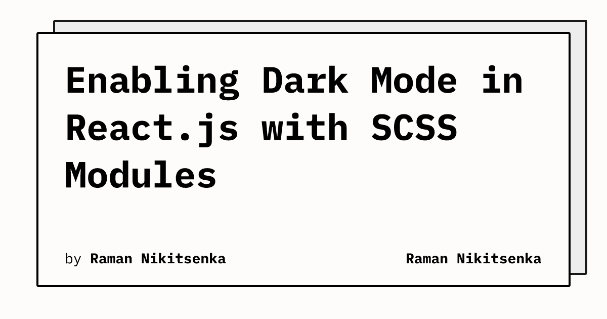Enabling Dark Mode in React.js with SCSS Modules 🌙